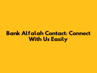 Bank Alfalah Contact: Connect With Us Easily