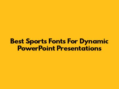 Best Sports Fonts For Dynamic PowerPoint Presentations