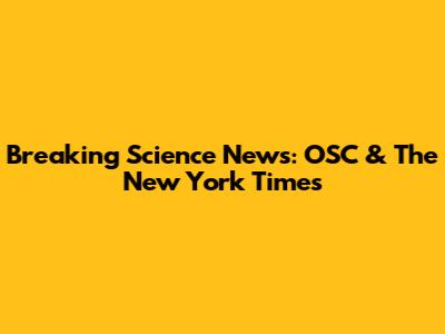 Breaking Science News: OSC & The New York Times