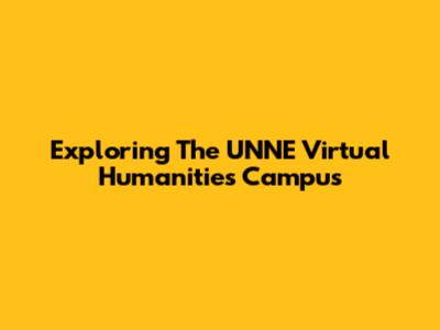 Exploring The UNNE Virtual Humanities Campus
