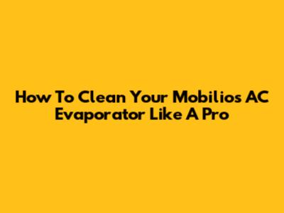 How To Clean Your Mobilio's AC Evaporator Like A Pro