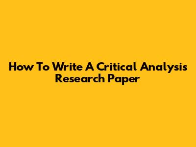 How To Write A Critical Analysis Research Paper