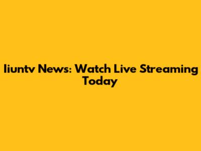 Iiuntv News: Watch Live Streaming Today