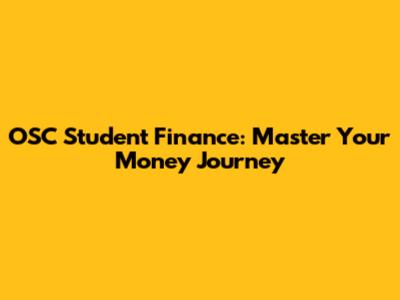 OSC Student Finance: Master Your Money Journey