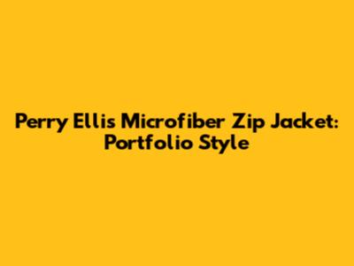 Perry Ellis Microfiber Zip Jacket: Portfolio Style