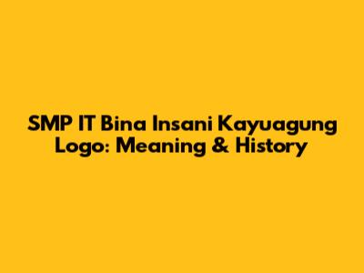 SMP IT Bina Insani Kayuagung Logo: Meaning & History
