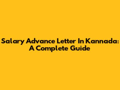 Salary Advance Letter In Kannada: A Complete Guide