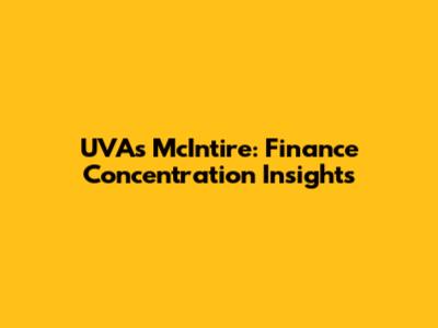 UVA's McIntire: Finance Concentration Insights